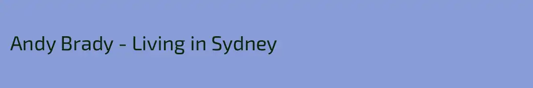 Andy Brady - Living in Sydney